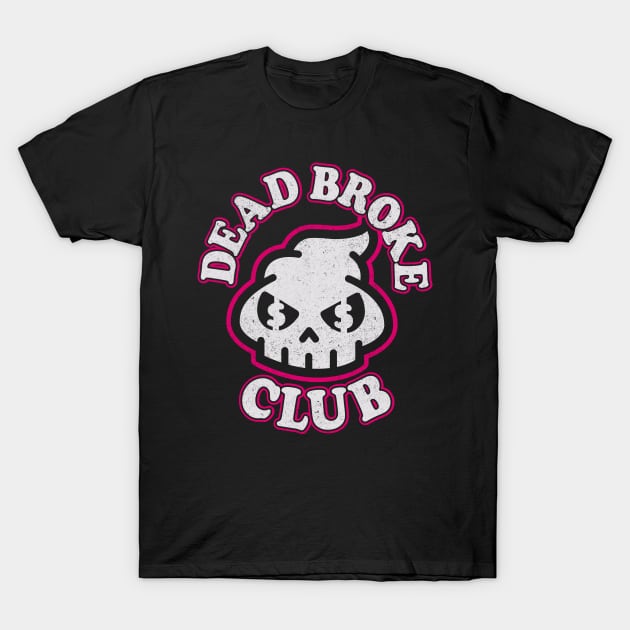 Dead Broke Club T-Shirt by BOEC Gear